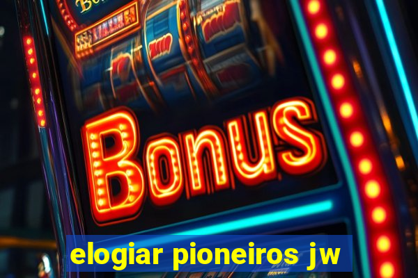 elogiar pioneiros jw